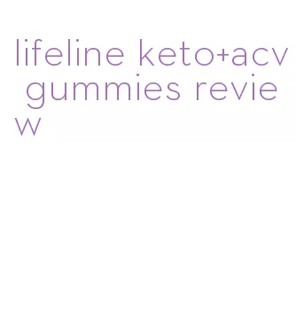 lifeline keto+acv gummies review