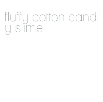 fluffy cotton candy slime
