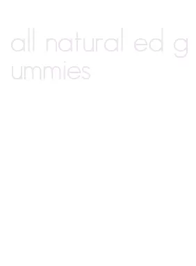 all natural ed gummies