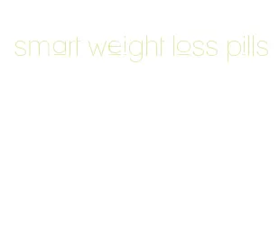 smart weight loss pills