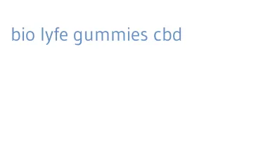 bio lyfe gummies cbd