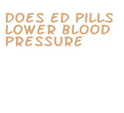 does ed pills lower blood pressure