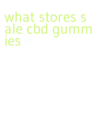 what stores sale cbd gummies