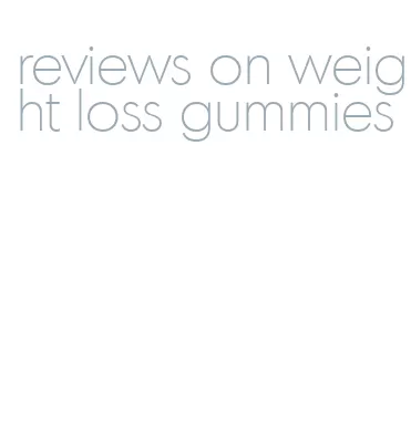 reviews on weight loss gummies