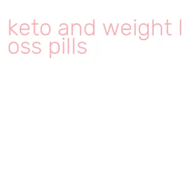 keto and weight loss pills