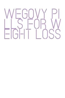 wegovy pills for weight loss
