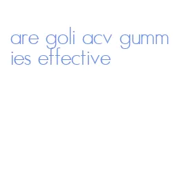 are goli acv gummies effective