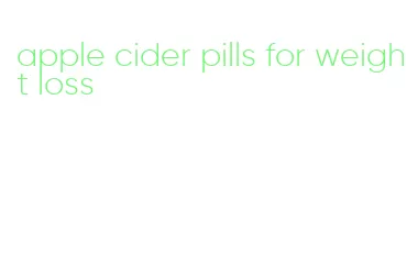 apple cider pills for weight loss