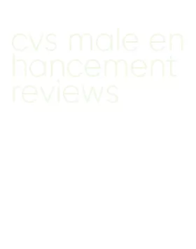 cvs male enhancement reviews