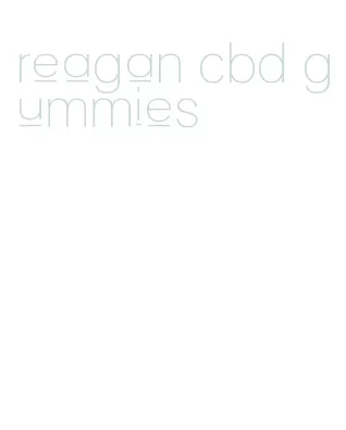reagan cbd gummies