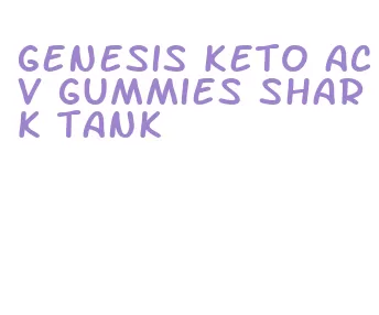 genesis keto acv gummies shark tank