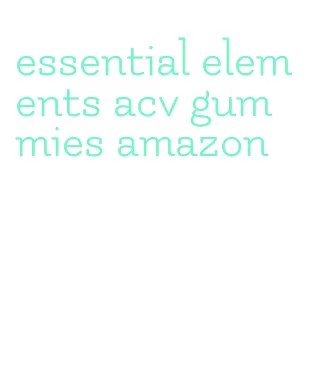 essential elements acv gummies amazon