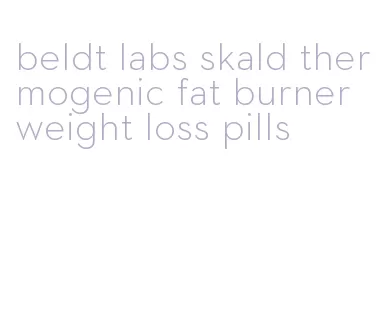 beldt labs skald thermogenic fat burner weight loss pills