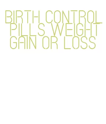 birth control pills weight gain or loss
