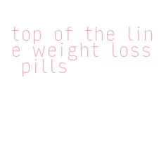 top of the line weight loss pills