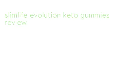 slimlife evolution keto gummies review
