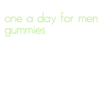 one a day for men gummies