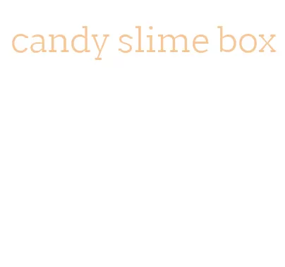 candy slime box