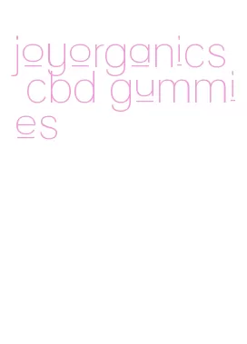 joyorganics cbd gummies