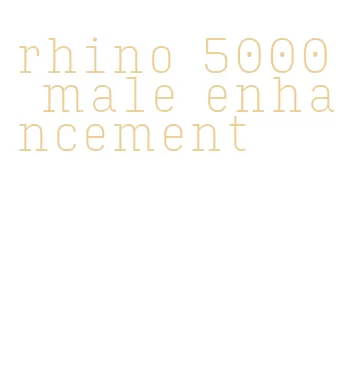 rhino 5000 male enhancement