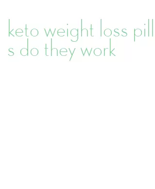 keto weight loss pills do they work