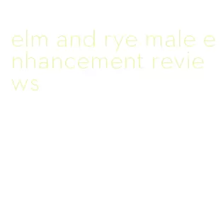 elm and rye male enhancement reviews