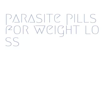 parasite pills for weight loss