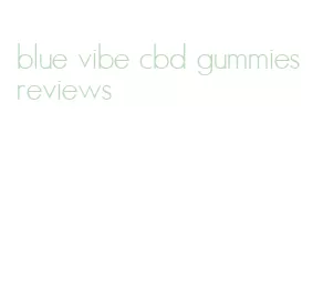 blue vibe cbd gummies reviews