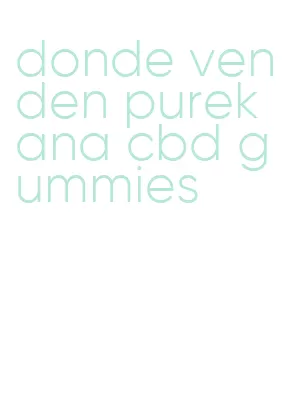 donde venden purekana cbd gummies