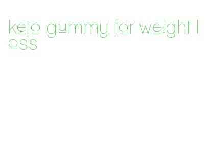 keto gummy for weight loss