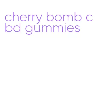 cherry bomb cbd gummies