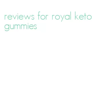 reviews for royal keto gummies