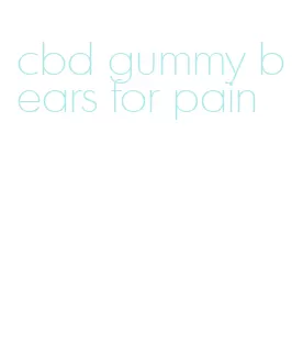 cbd gummy bears for pain