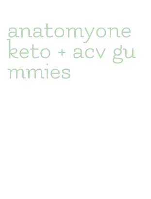 anatomyone keto + acv gummies
