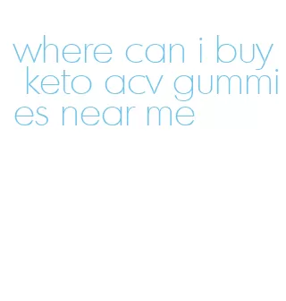 where can i buy keto acv gummies near me