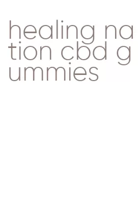 healing nation cbd gummies