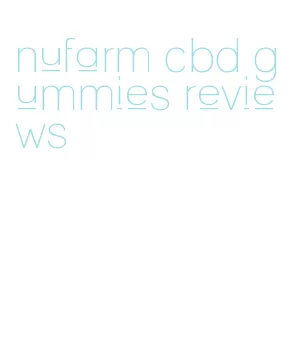nufarm cbd gummies reviews