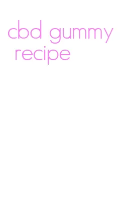 cbd gummy recipe