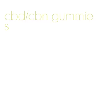 cbd/cbn gummies