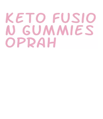 keto fusion gummies oprah