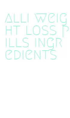 alli weight loss pills ingredients