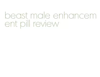 beast male enhancement pill review