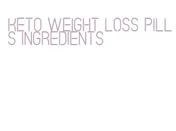 keto weight loss pills ingredients