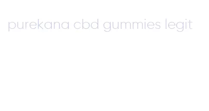 purekana cbd gummies legit