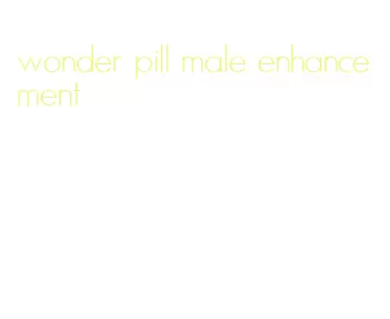wonder pill male enhancement