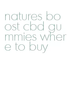 natures boost cbd gummies where to buy