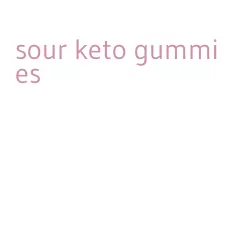 sour keto gummies