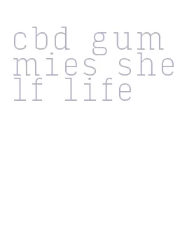 cbd gummies shelf life
