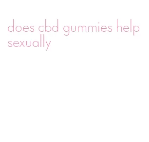 does cbd gummies help sexually