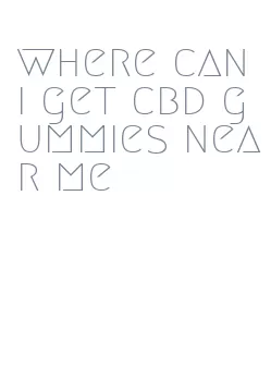 where can i get cbd gummies near me